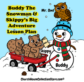 Buddy The Snowman and Skippy's Big Adventure Christmas Toddler Sunday School Lesson Plan by ChurchHouseCollectionStore.com. About a snowman and a squirrel who go on adventure to tMr. Owl and learn about God's word. They share God's love and word with their forest friends.