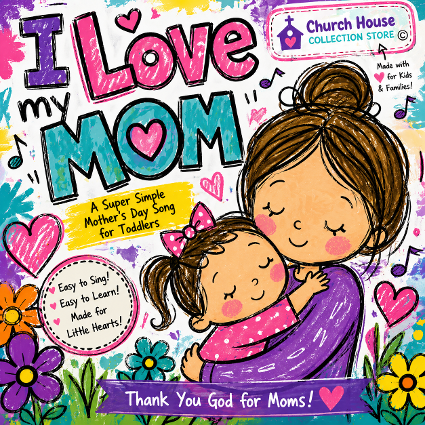I Love You Mom Mother's Day Song MP3 Kids Song Sunday School