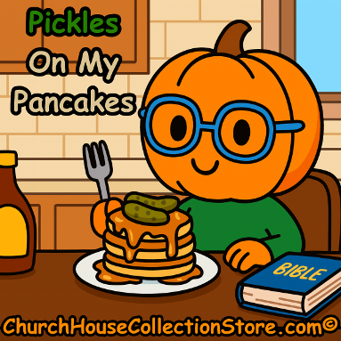PIckles On My Pancakes - Free Fall Bible Preschool Lesson for Sunday School children's Church. Gospel Worship Song Music For Fall October.. ChurchHouseCollectionStore.com